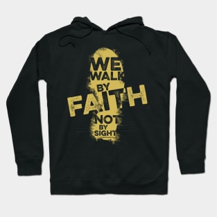 Bible art. We walk by faith, not by sight. Hoodie